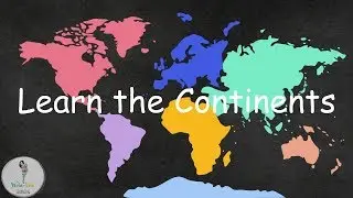Learn the Continents | Educational song | Learn to identify the Continents | Fun easy learning