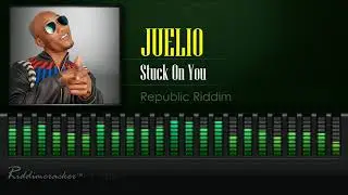 Juelio - Stuck On You (Republic Riddim) [2018 Release] [HD]