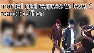 martial god regress to level 2 react to Jihan 🇷🇺🇺🇸