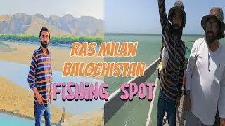 Ras Milan Balochistan | Fishing in Balochistan (Hangol River) (Kund Malir) #2024