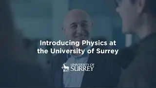 Introducing Physics at the University of Surrey