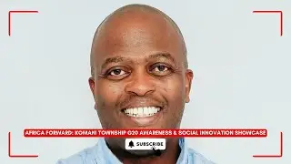 Africa Forward Komani Township G20 Awareness & Social Innovation Showcase |  Luvuyo Rani