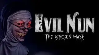 игроРЖАКА►Evil Nun The Broken Mask