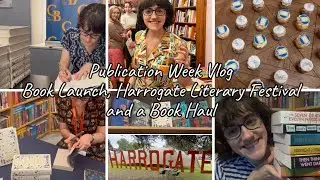Publication Week Vlog | Book Launch, Harrogate Festival, Hauling New Books