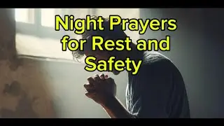 Night Prayers for Rest and Safety | Scriptures for Peaceful Sleep