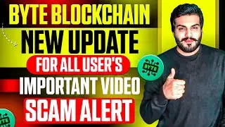 Byte Blockchain New Update || Scam Alert 🚨