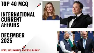 International Current Affairs MCQs &ndash; December 2025 | Top 40 Questions for UPSC &bull; SSC &bull; Banking