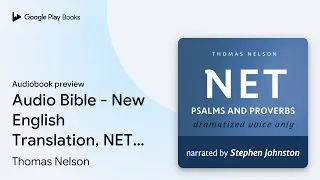 Audio Bible - New English Translation, NET:&hellip; by Thomas Nelson &middot; Audiobook preview