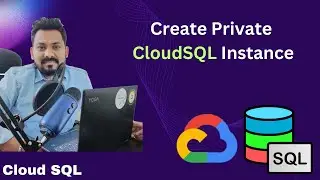 Create private cloudSQL Instance