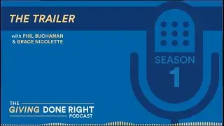 Giving Done Right podcast | S1 - The Trailer