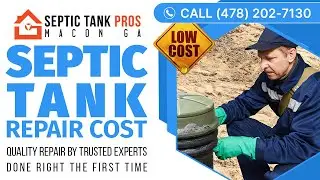 Septic Tank Repair Cost Byron GA | Call (478) 202-7130
