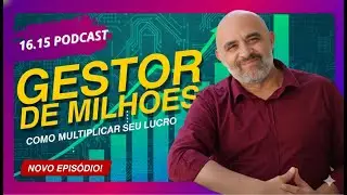 Como n&atilde;o quebrar sua empresa: Gest&atilde;o e Controladoria com Eduardo Braga | 16.15 Podcast - #247