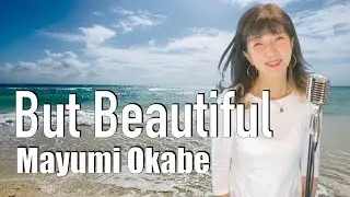 【ジャズボーカル】But beautiful - Jazz ( Mayumi Okabe)