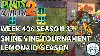Week 406 | Season 87 | Arena | Shine Vine Boosterama | Lemonaid  Season | PVZ 2