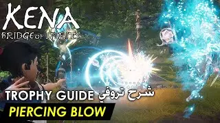 Kena Bridge of Spirits - Piercing Blow (Trophy Full Guide) شرح تروفي