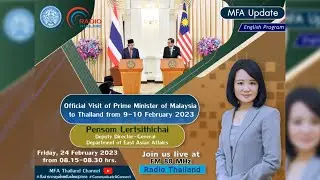 🌐 MFA Update : Official Visit of the Prime Minister of Malaysia to Thailand from 9-10 February 2023