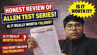 Allen Test Series &ndash; Worth ₹10,000?   Waste or Worth It? Allen Test Series REALITY 😱