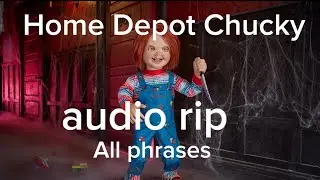 Home Depot Chucky Audio rip/hd audio (all phrases)
