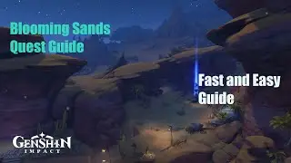 Blooming Sands - World Quest Guide | Fast and Easy Guide | {Genshin Impact}