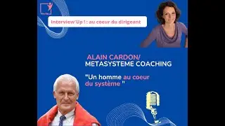 Interview d'Alain Cardon, Metasystem Coaching