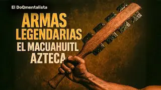 Armas Legendarias, El Macuahuitl (Cultura Azteca) entretenimiento