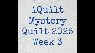 The Hope Quilt - Mystery iQuilt Block of the Week - Week 3