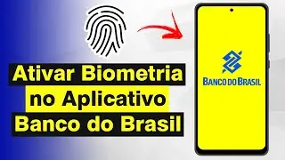Como Ativar Biometria Para Acessar App Banco do Brasil (R&aacute;pido e F&aacute;cil)