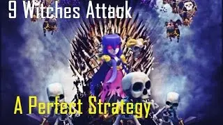 Mass Witch Attack Strategy On Maxed Th9