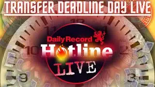 Hotline Live | Deadline Day drama as Celtic rebuff bid for Engels as Rangers close in on Naderi