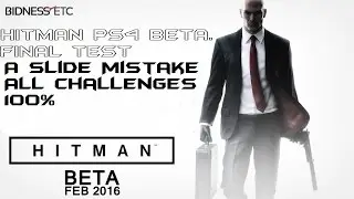 Hitman Beta PS4: Final Test A Slide Mistake, ALL CHALLENGES 100% [HD] 1080p 60