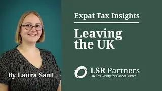 Leaving the UK? What You MUST Know About Your Taxes Before You Go