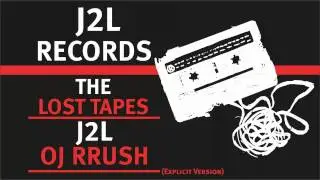 J2L - Oj Rrush (Explicit Version)