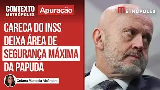 Careca do INSS é transferido para ala de vulneráveis da Papuda
