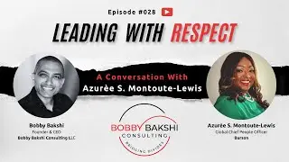 LEADING WITH RESPECT | Episode #028 | Azurèe S.  Montoute Lewis