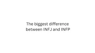 The biggest difference between and INFJ and INFP
