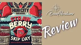 Strawberry Skip Day | Hub City Brewing | Beer Review
