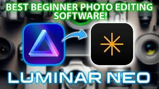 Why Luminar Neo Is Perfect for New Photographers