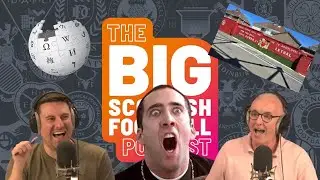 Ep.140 BIG SCOTTISH FOOTBALL PODCAST | STEVE COWAN'S WIKIPEDIA