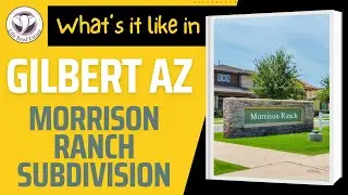 What's it like in Gilbert, Arizona? Morrison Ranch