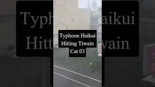 Severe Typhoon Haikui Cat 3 Hitting Taiwan Fierce Winds Extreme Storm Surge | Weather Update Today
