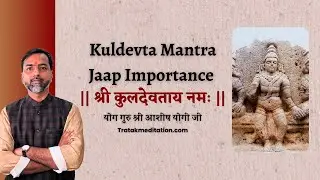 Kuldevta Mantra Jaap: Ancestral Protection & Divine Blessings | Shree Ashish Yogi Ji
