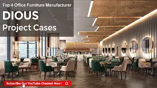 Dious office furniture & hotel furniture project cases | Top 4 Office Furniture Brand in China