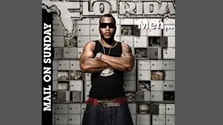 Flo Rida - Mail on Sunday (2008) Review