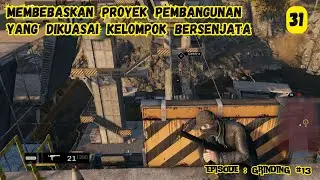 Proyek Ini Dikuasai Oleh Kelompok Bersenjata - Watch Dogs - Part 31 - Grinding