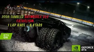 2008 Tumbler Batmobile DLC &ndash; Cataclysm 1 Lap Race | RTX 4080 PC Gameplay | 3 Stars