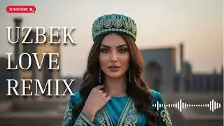 Uzbek Love Remix Romantic Hits 🔥 Best Love DJ Songs