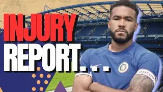Chelsea News | Will Reece James Be Fit For Arsenal?