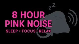 Pink Noise &ndash; 8 Hour Sound for Deep Sleep, Focus & Relaxation