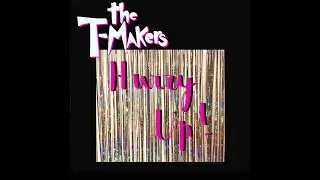 The T-Makers - Hurry Up! (Official video)