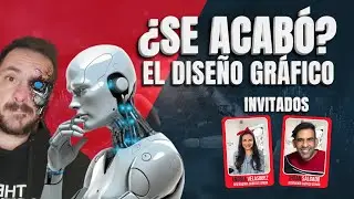 💥¿EL FIN DEL DISEÑO GRÁFICO? 🤖 La IA y el futuro creativo | Invitados Especiales